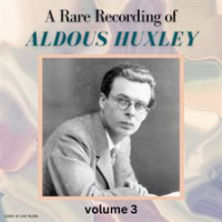 A_Rare_Recording_of_Aldous_Huxley__Volume_3